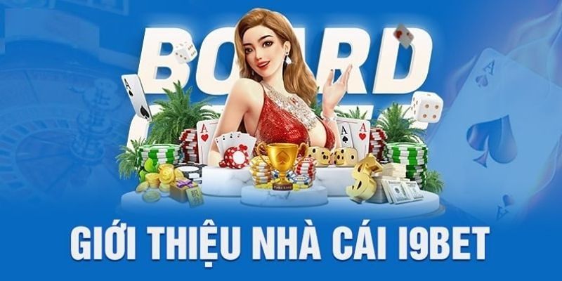 Giới thiệu I9bet - Địa chỉ giải trí online thỏa thích