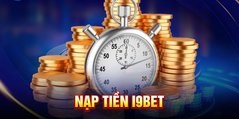 Tips quan trọng khi nạp tiền I9bet