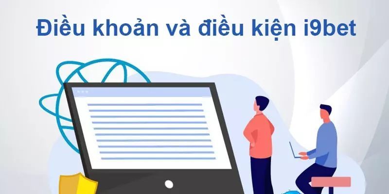 Những điều khoản điều kiện i9bet cơ bản cần nắm